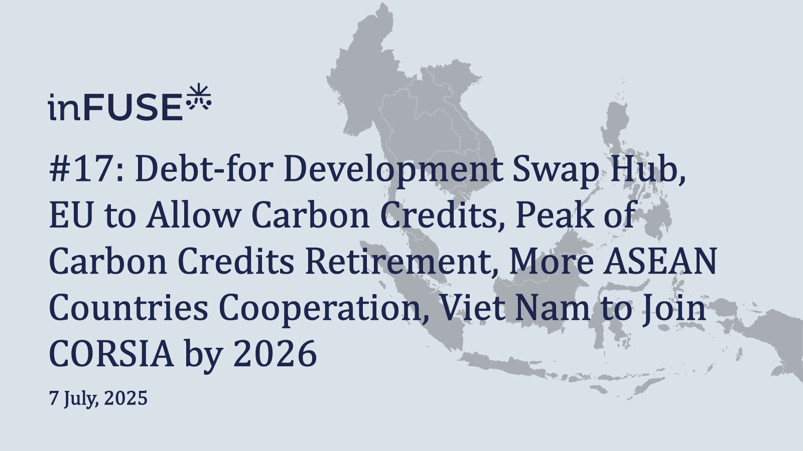 Debt-for Development Swap Hub, EU to Allow Carbon Credits, Peak of Carbon Credits Retirement, More ASEAN Countries Cooperation, Viet Nam to Join CORSIA by 2026