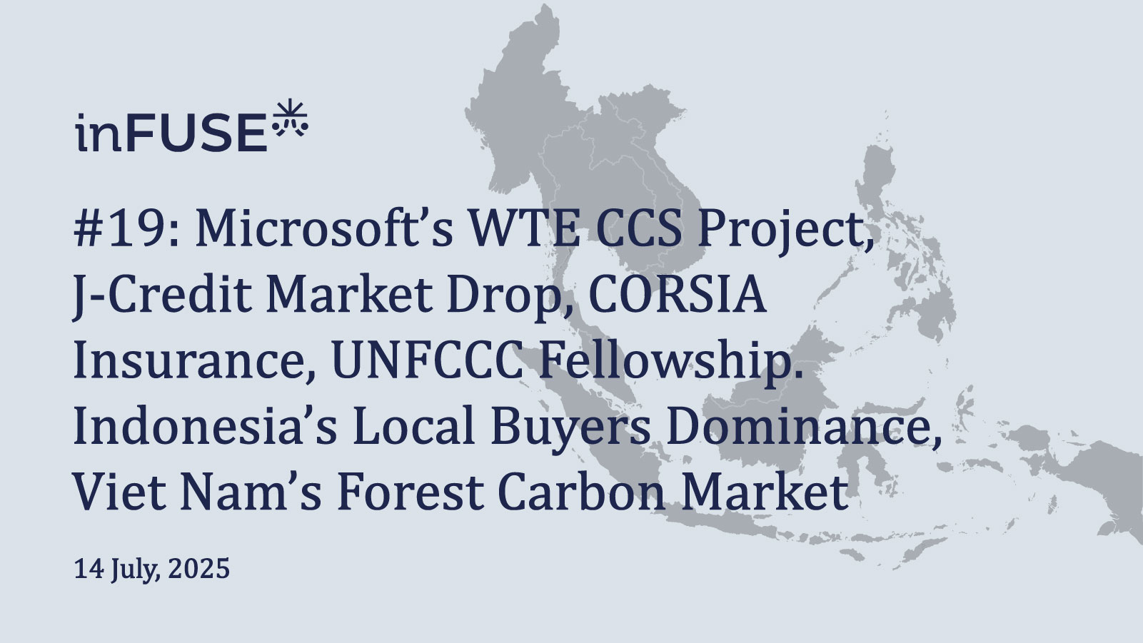 Microsoft’s WTE CCS Project, J-Credit Market Drop, CORSIA Insurance, UNFCCC Fellowship. Indonesia’s Local Buyers Dominance, Viet Nam’s Forest Carbon Market