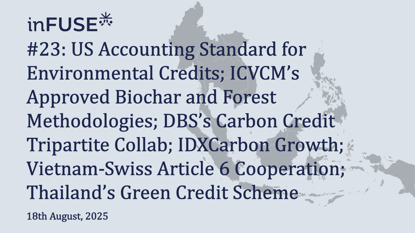US Accounting Standard for Environmental Credits; ICVCM’s Approved Biochar and Forest Methodologies; DBS’s Carbon Credit Tripartite Collab; IDXCarbon Growth; Vietnam-Swiss Article 6 Cooperation; Thailand’s Green Credit Scheme