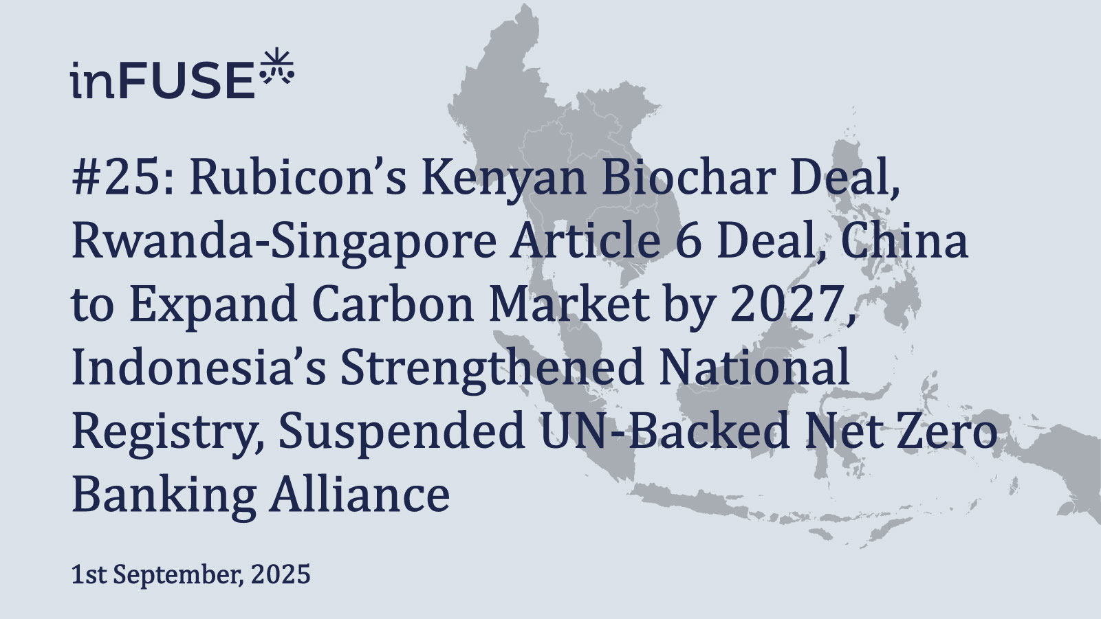 Rubicon’s Kenyan Biochar Deal, Rwanda-Singapore Article 6 Deal, China to Expand Carbon Market by 2027, Indonesia’s Strengthened National Registry, Suspended UN-Backed Net Zero Banking Alliance
