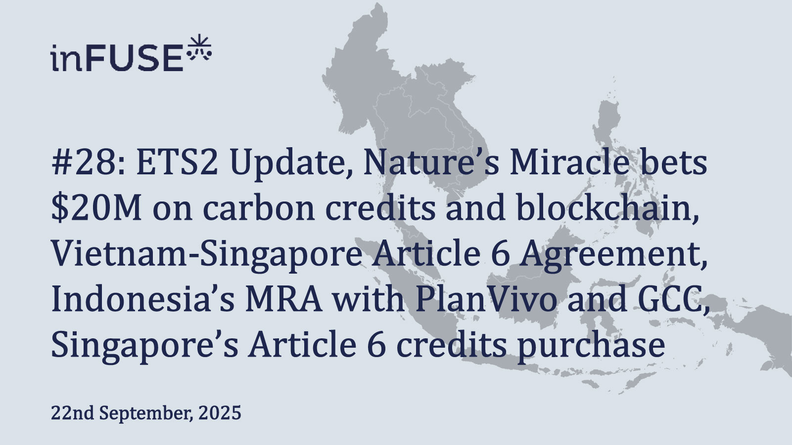 ETS2 Update, Nature’s Miracle bets $20M on carbon credits and blockchain, Vietnam-Singapore Article 6 Agreement, Indonesia’s MRA with PlanVivo and GCC, Singapore’s Article 6 credits purchase