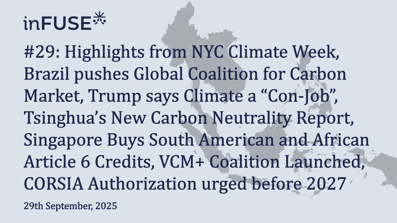 Highlights from NYC Climate Week, Brazil pushes Global Coalition for Carbon Market, Trump says Climate a “Con-Job”, Tsinghua’s New Carbon Neutrality Report, Singapore Buys South American and African Article 6 Credits, VCM+ Coalition Launched, CORSIA Authorization urged before 2027