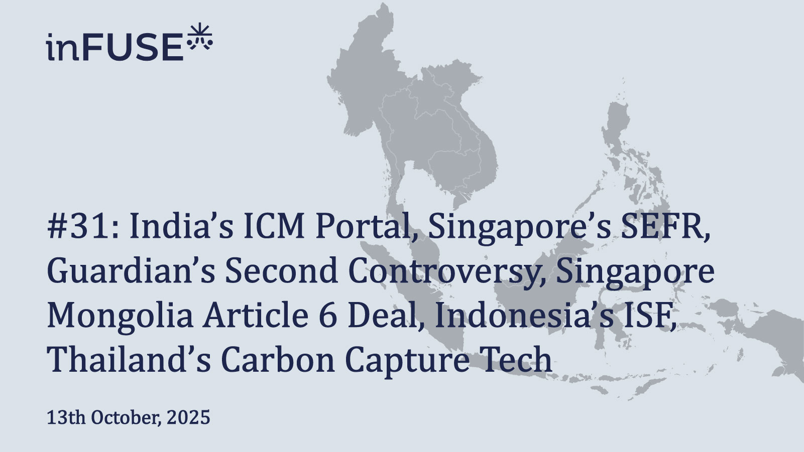 India’s ICM Portal, Singapore’s SEFR, Guardian’s Second Controversy, Singapore Mongolia Article 6 Deal, Indonesia’s ISF, Thailand’s Carbon Capture Tech