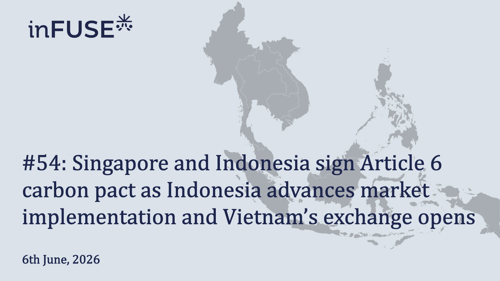 Singapore and Indonesia sign Article 6 carbon pact as Indonesia advances market implementation and Vietnam’s exchange opens
