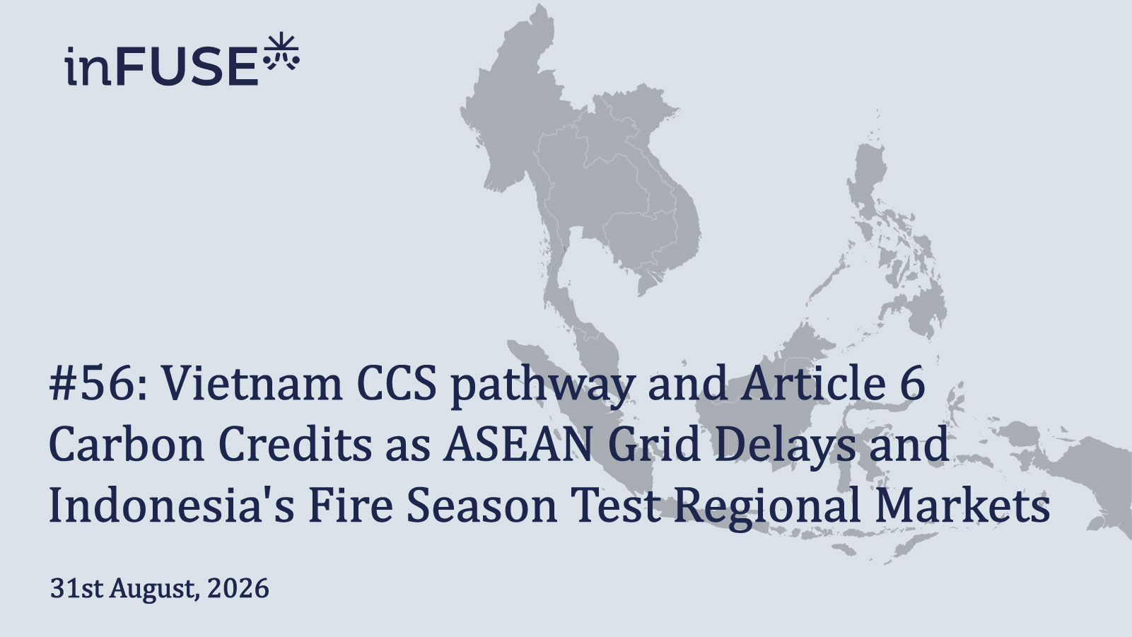 Vietnam Clears the Way for CCS and Article 6 Carbon Credits as ASEAN Grid Delays and Indonesia's Fire Season Test Regional Markets
